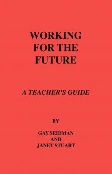 Working for the Future. A Teacher's Guide