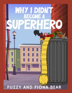 Why I Didn't become a Superhero