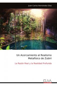 Un Acercamiento al Realismo Metafísico de Zubiri: La Razón Real y la Realidad Profunda (Spanish Edition)
