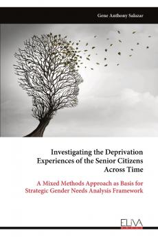 Investigating the Deprivation Experiences of the Senior Citizens Across Time