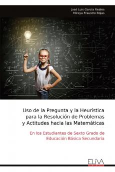Uso de la Pregunta y la Heur��stica para la Resoluci��n de Problemas y Actitudes hacia las Matem��ticas