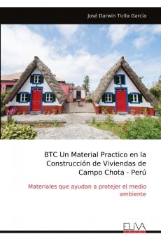 BTC Un Material Practico en la Construcci��n de Viviendas de Campo Chota - Per��