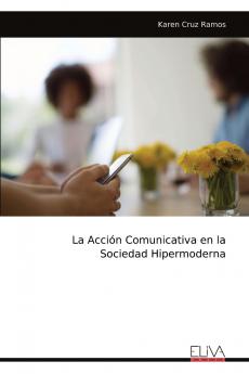 La Acci��n Comunicativa en la Sociedad Hipermoderna