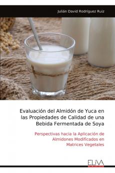 Evaluación del Almidón de Yuca en las Propiedades de Calidad de una Bebida Fermentada de Soya