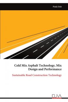Cold Mix Asphalt Technology Mix Design and Performance