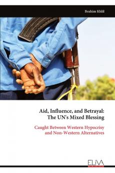 Aid Influence and Betrayal - The UN's Mixed Blessing