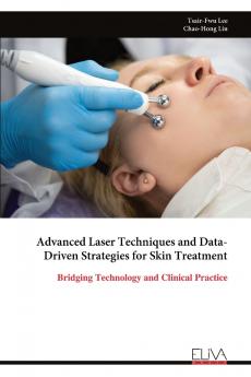Advanced Laser Techniques and Data-Driven Strategies for Skin Treatment