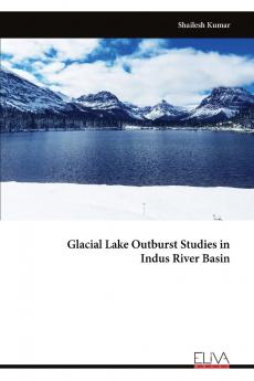 Glacial Lake Outburst Studies in Indus River Basin