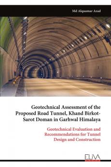 Geotechnical Assessment of the Proposed Road Tunnel Khand Birkot- Sarot Doman in Garhwal Himalaya