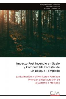 Impacto Post Incendio en Suelo y Combustible Forestal de un Bosque Templado