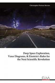 Deep Space Exploration Venn Diagrams & Einstein's Rules for the Next Scientific Revolution