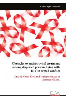 Obstacles to antiretroviral treatment among displaced persons living with HIV in armed conflict