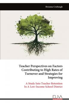 Teacher Perspectives on Factors Contributing to High Rates of Turnover and Strategies for Improving