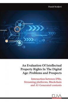An Evaluation Of Intellectual Property Rights In The Digital Age
