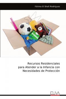 Recursos Residenciales para Atender a la Infancia con Necesidades de Protección