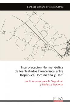 Interpretación Hermenéutica de los Tratados Fronterizos entre República Dominicana y Haití
