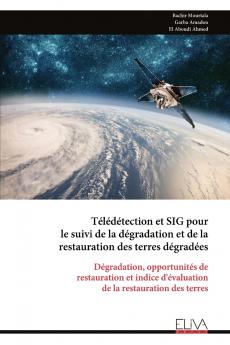 Télédétection et SIG pour le suivi de la dégradation et de la restauration des terres dégradées