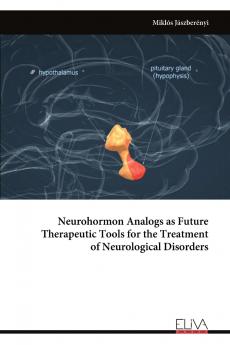 Neurohormon Analogs as Future Therapeutic Tools for the Treatment of Neurological Disorders