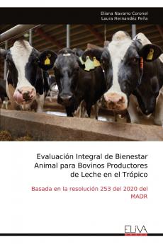 Evaluación Integral de Bienestar Animal para Bovinos Productores de Leche en el Trópico