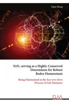 Nrf1 serving as a Highly-Conserved Determinon for Robust Redox Homeostasis