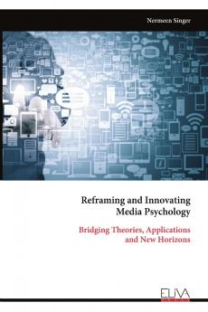 Reframing and Innovating Media Psychology