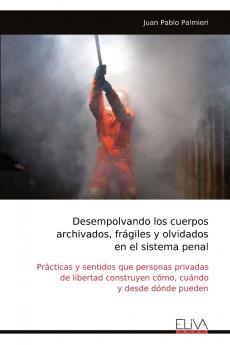 Desempolvando los cuerpos archivados frágiles y olvidados en el sistema penal