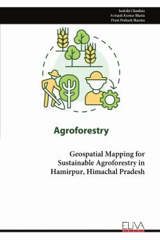 Geospatial Mapping for Sustainable Agroforestry in Hamirpur Himachal Pradesh