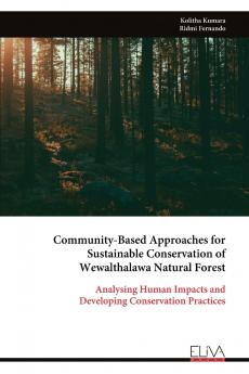 Community-Based Approaches for Sustainable Conservation of Wewalthalawa Natural Forest