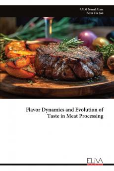 Flavor Dynamics and Evolution of Taste in Meat Processing