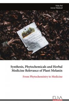 Synthesis Phytochemicals and Herbal Medicine Relevance of Plant Melanin
