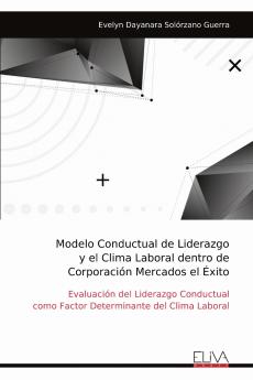 Modelo Conductual de Liderazgo y el Clima Laboral dentro de Corporación Mercados el Éxito