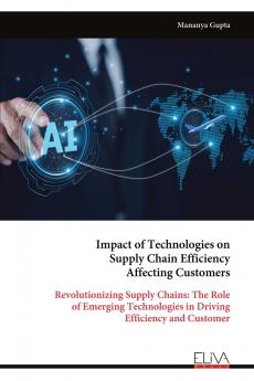Impact of Technologies on Supply Chain Efficiency Affecting Customers