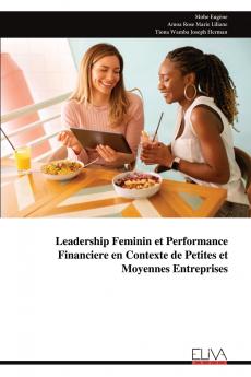 Leadership Feminin et Performance Financiere en Contexte de Petites et Moyennes Entreprises