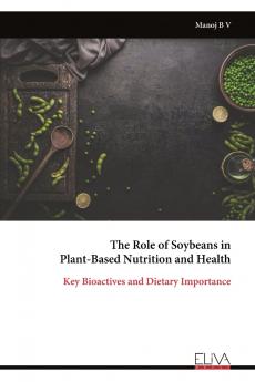 The Role of Soybeans in Plant-Based Nutrition and Health