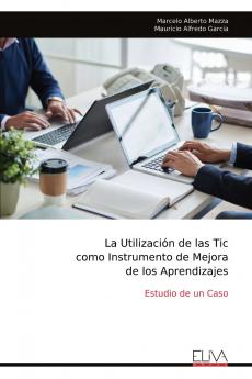 La Utilización de las Tic como Instrumento de Mejora de los Aprendizajes