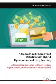 Advanced Credit Card Fraud Detection with Hybrid Optimization and Deep Learning