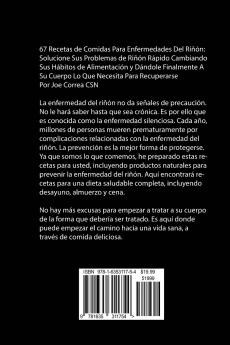 67 Recetas de Comidas Para Enfermedades Del Riñón: Solucione Sus Problemas de Riñón Rápido Cambiando Sus Hábitos de Alimentación y Dándole Finalmente A Su Cuerpo Lo Que Necesita Para Recuperarse