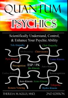 Quantum Psychics - Scientifically Understand Control and Enhance Your Psychic Ability