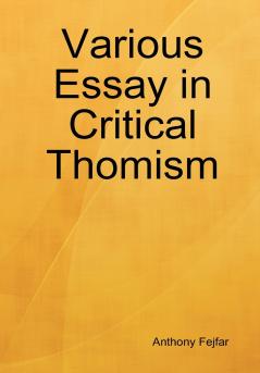 Various Essay in Critical Thomism