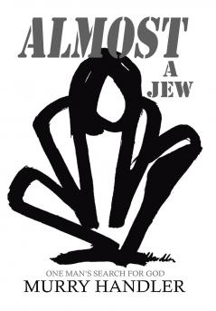 Almost a Jew One Mans Search for God