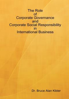 The Role of Corporate Governance and Corporate Social Responsibility in International Business
