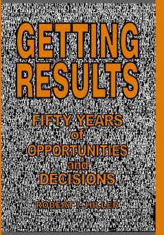 Getting Results - Fifty Years of Opportunities and Decisions