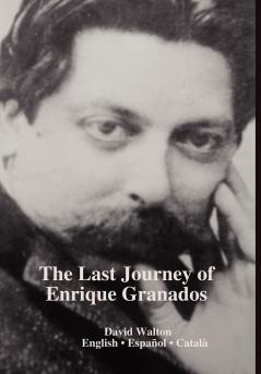 The Last Journey of Enrique Granados