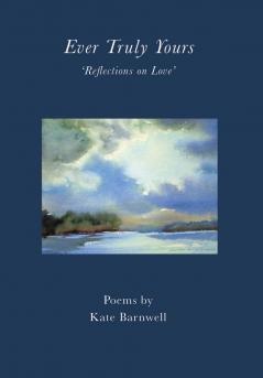 Ever Truly Yours - 'Reflections on Love'