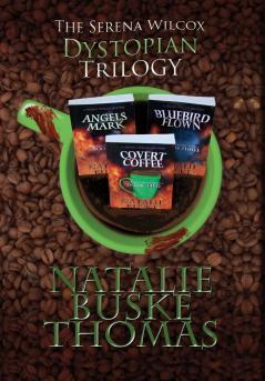 The Serena Wilcox Dystopian Trilogy