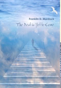 The Best is Yet to Come