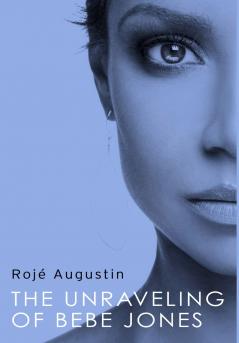 The Unraveling of Bebe Jones