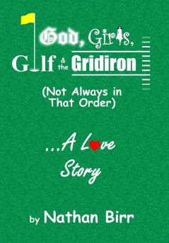 God Girls Golf & the Gridiron (Not Always in That Order) . . . A Love Story