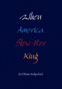 When America Slew Her King