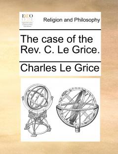 The case of the Rev. C. Le Grice.
